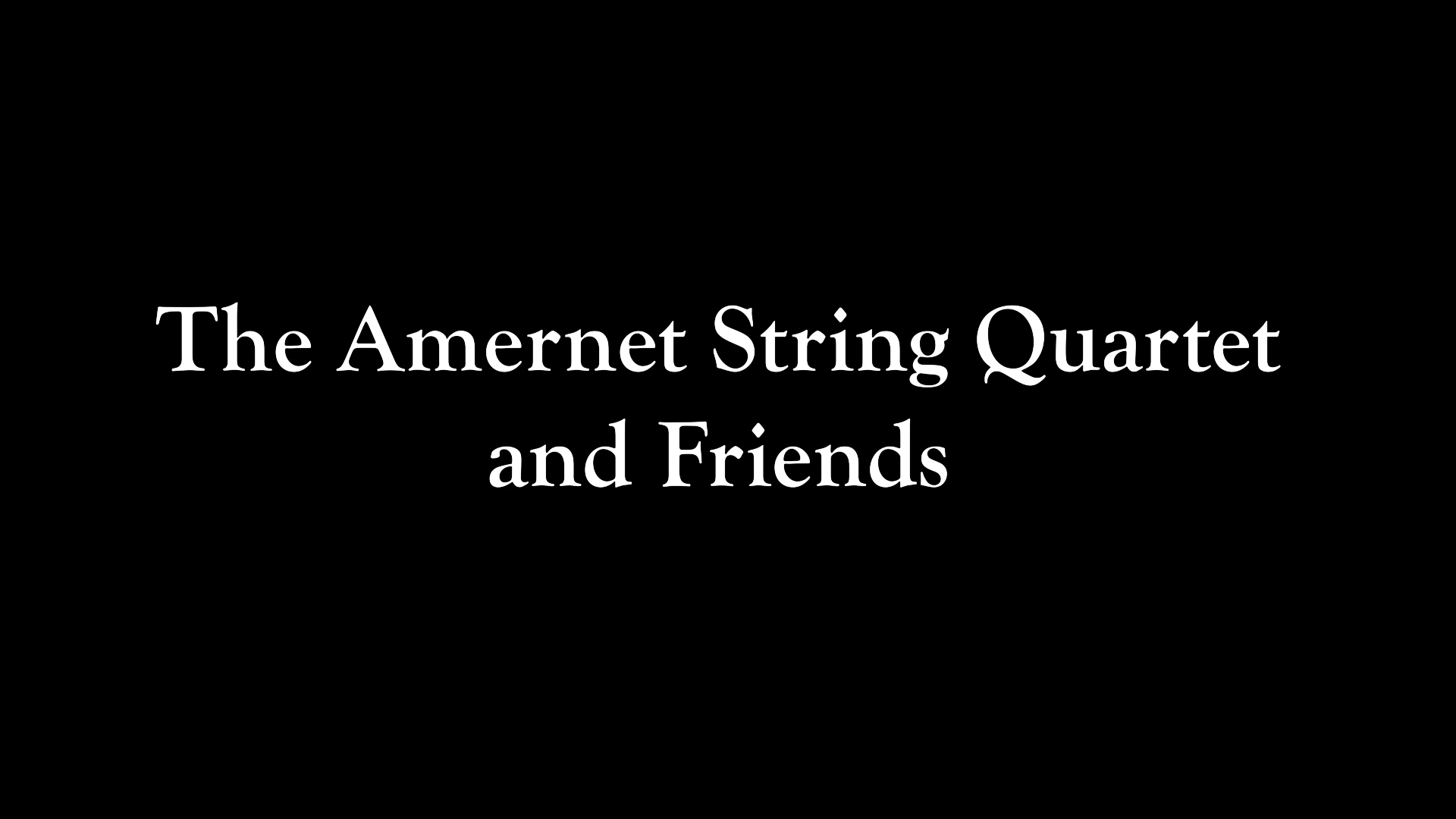 The Amernet String Quartet and Friends