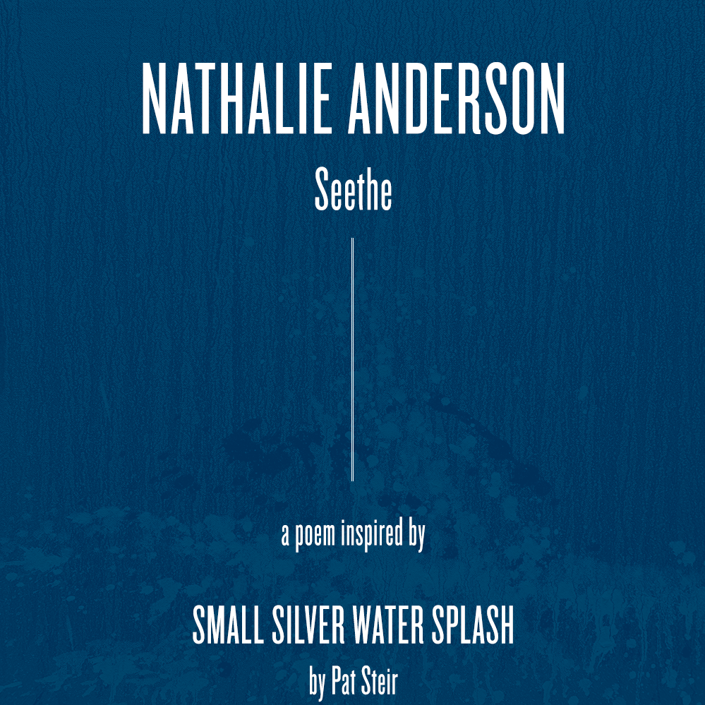 "Seethe" by Nathalie Anderson